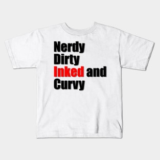 Nerdy Dirty Inked and Curvy Kids T-Shirt